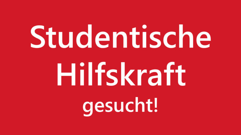 Stellenausschreibung: Studentische Hilfskraft gesucht